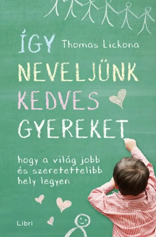 Vedd meg online Így neveljünk kedves gyereket - Hogy a világ jobb és szeretettelibb hely legyen