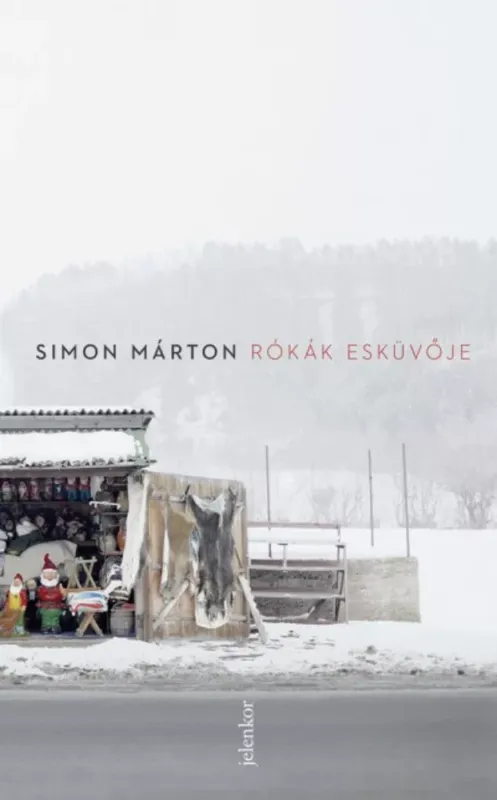 Rókák esküvője - Simon Márton (2018) Exkluzív ajánlat
