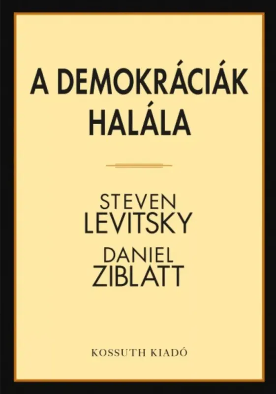 Újdonság A demokráciák halála (Steven Levitsky)