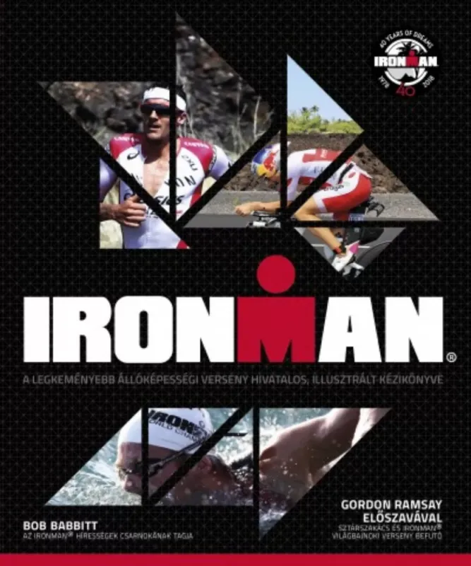 Ironman - A legkeményebb állóképességi verseny hivatalos, illusztrált kézikönyve Legjobb ár