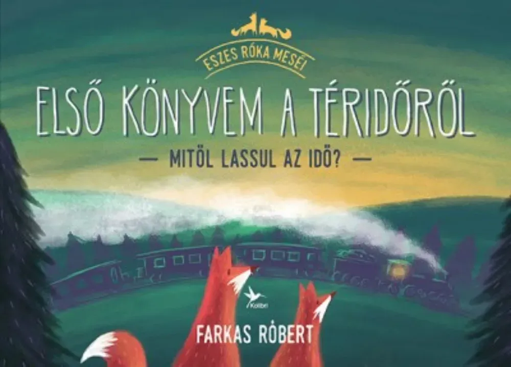 Első könyvem a téridőről - Mitől lassul az idő? - Farkas Róbert Olcsó