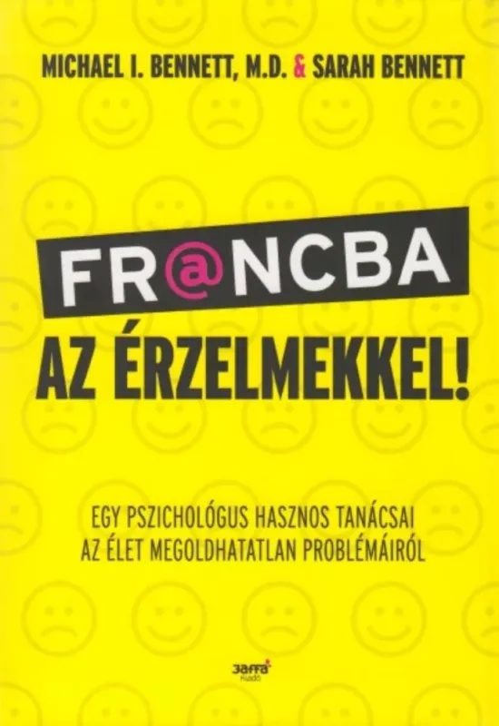Biztonságos fizetés Francba az érzelmekkel - Egy pszichológus hasznos tanácsai az élet megoldhatatlan problémáiról