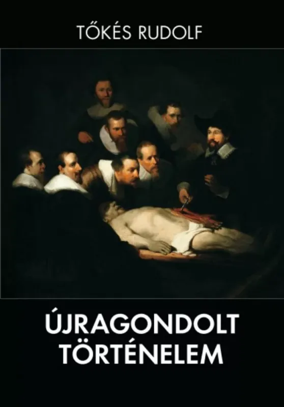 Biztonságos fizetés Újragondolt történelem (Tőkés Rudolf)
