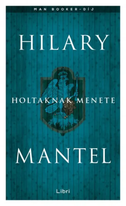 Holtaknak menete - Hilary Mantel Különleges ajánlat