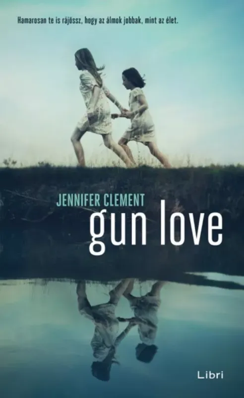 Gyors szállítás Gun Love - Jennifer Clement