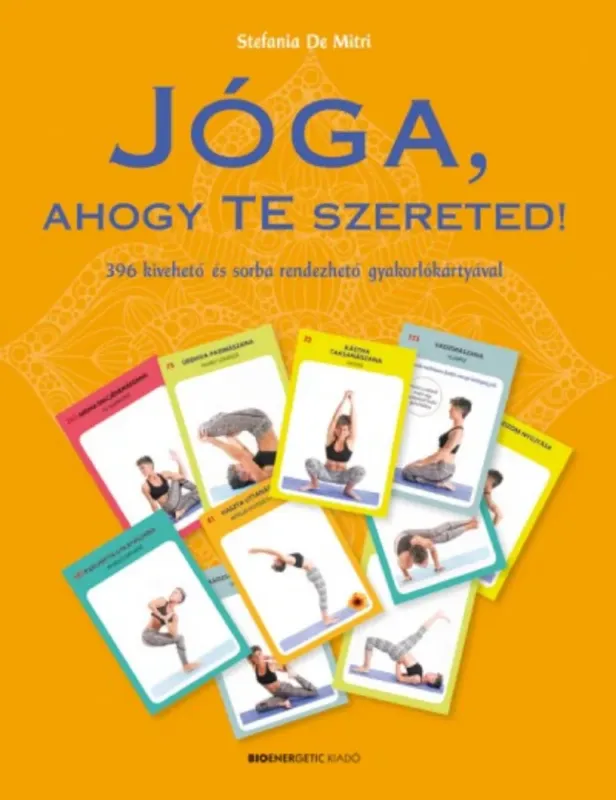 Jóga, ahogy Te szereted! - 396 kivehető és sorba rendezhető gyakorlókártyával Rendeld meg most