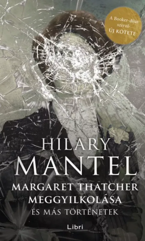 Margaret Thatcher meggyilkolása - és más történetek Kiárusítás