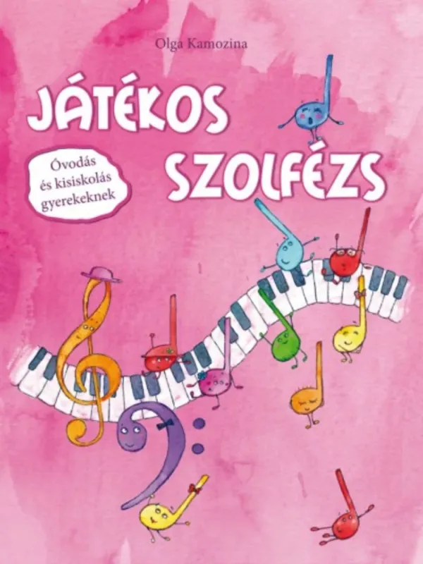 Legnépszerűbb Játékos szolfézs - Óvodás és kisiskolás gyerekeknek (Olga Kamozina)