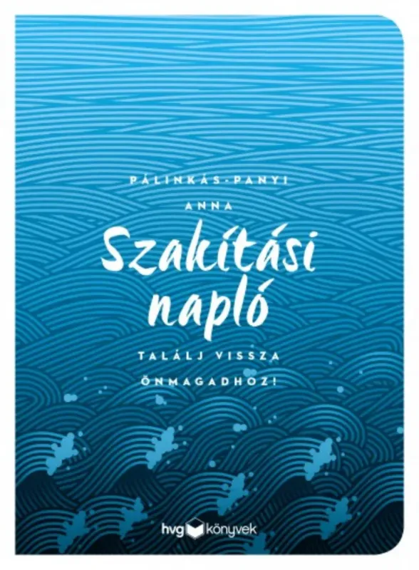 Utolsó esély Szakítási napló - Találj vissza önmagadhoz!
