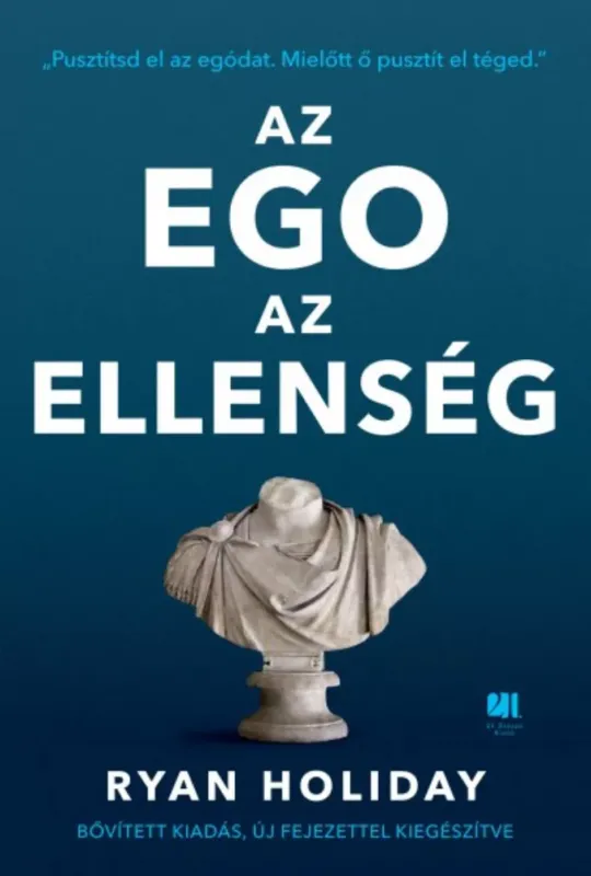Árcsökkenés Az ego az ellenség - Pusztítsd el az egódat. mielőtt ő pusztít el téged. (bővitett, új kiadás)