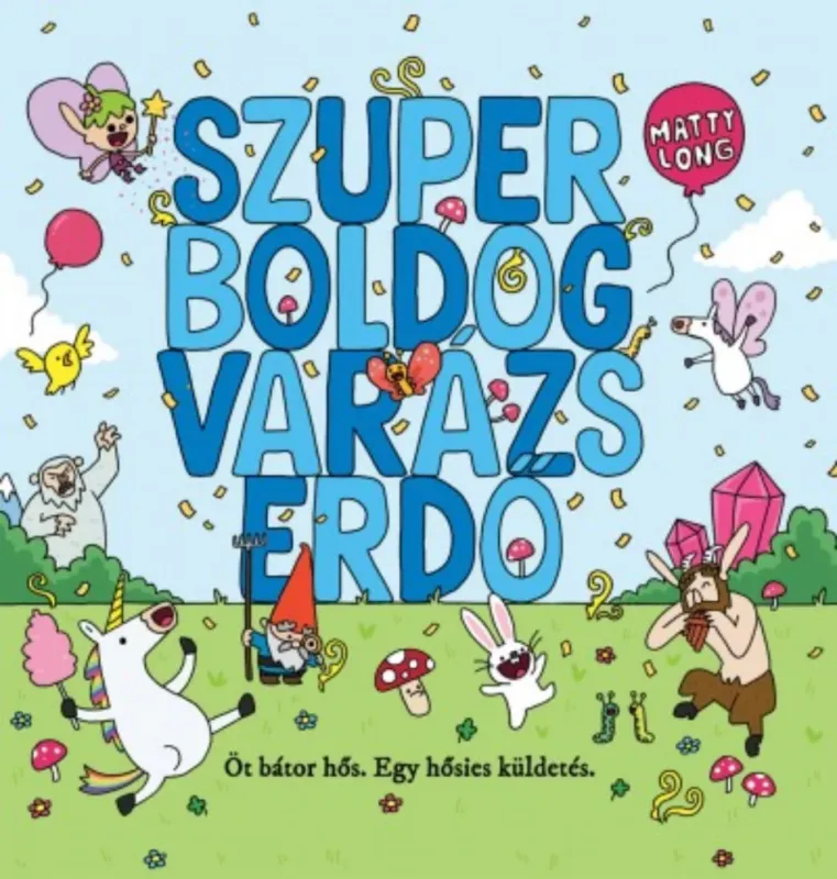 Szuper boldog varázserdő - Öt bátor hős . Egy hősies küldetés. Gyors kiszállítás