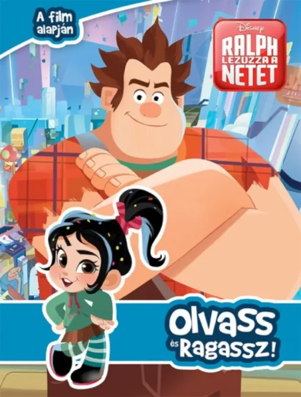 Rontó Ralph 2.: Ralph lezúzza a netet! - Olvass és ragassz! (Disney) Árengedmény