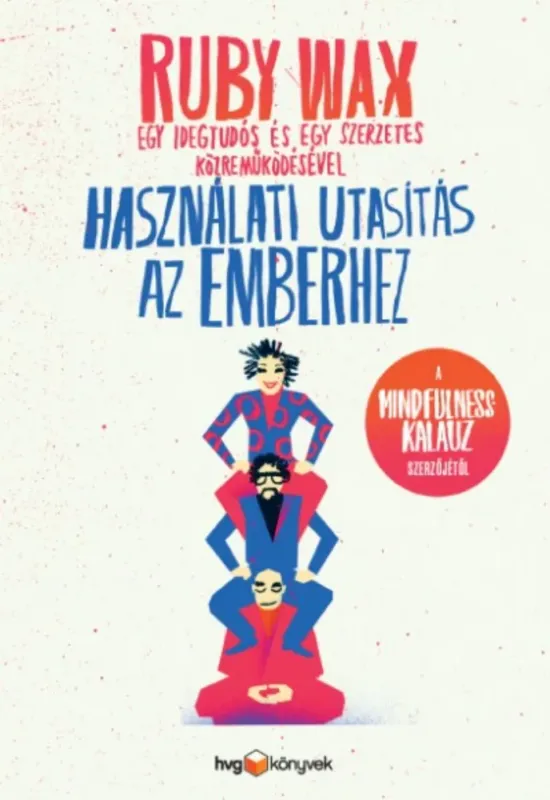 Használati utasítás az emberhez - Egy idegtudós és egy szerzetes közreműködésével Azonnal elérhető