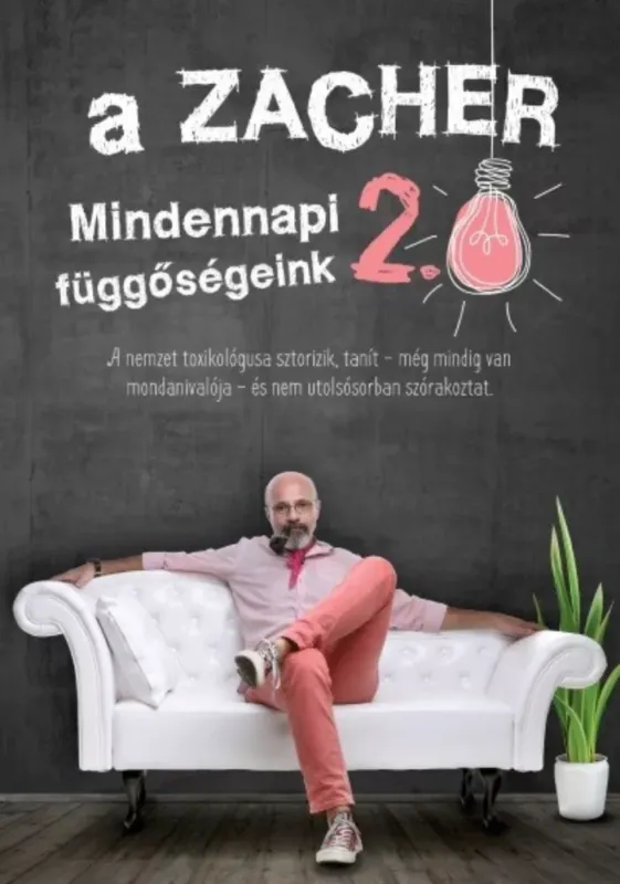 A Zacher 2.0 - Mindennapi függőségeink Expressz kézbesítés