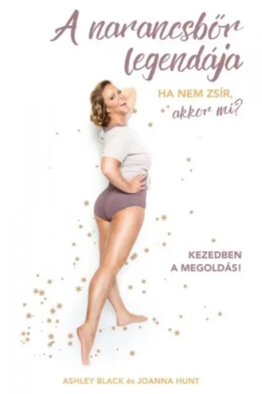 A narancsbőr legendája - Ha nem zsír, akkor mi? Vedd meg online