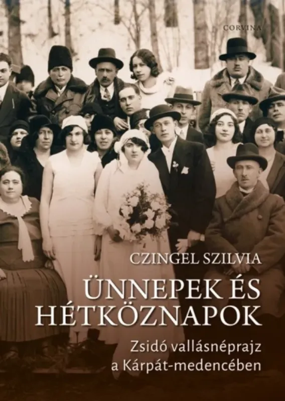 Ünnepek és hétköznapok - Zsidó vallásnéprajz a Kárpát-medencében Expressz kézbesítés
