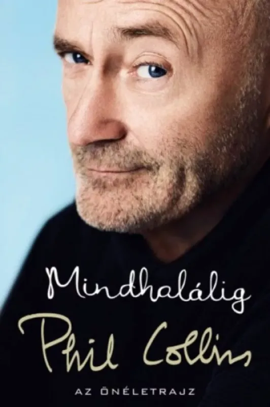 Akciós ár Mindhalálig - Phil Collins - Az önéletrajz