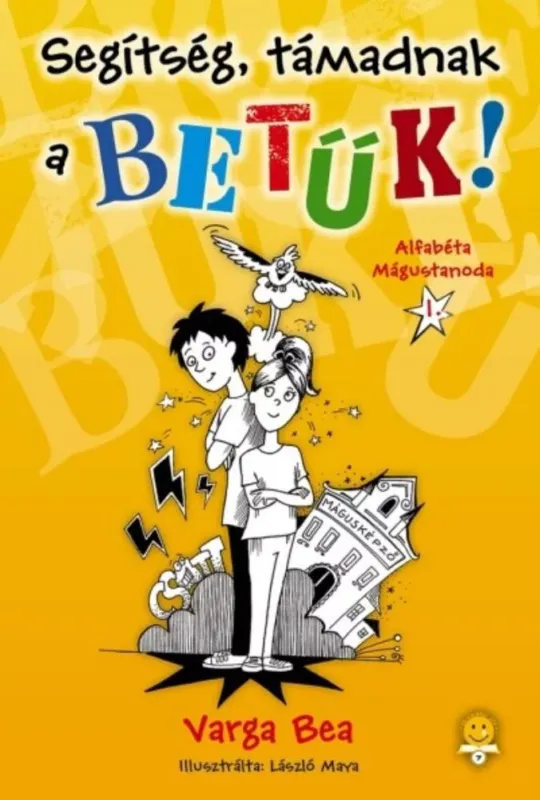 Segítség, támadnak a betűk! - Alfabéta Mágustanoda 1. Bestseller
