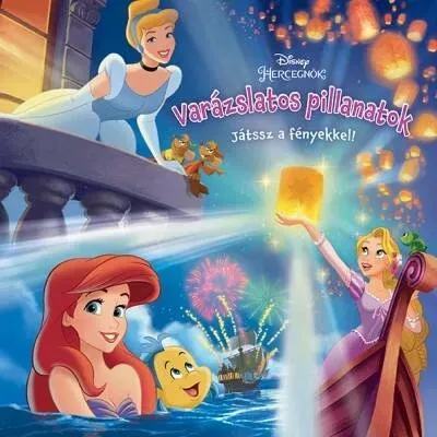 Legjobb ár Disney hercegnők: Varázslatos pillanatok - Játssz a fényekkel! (Disney)