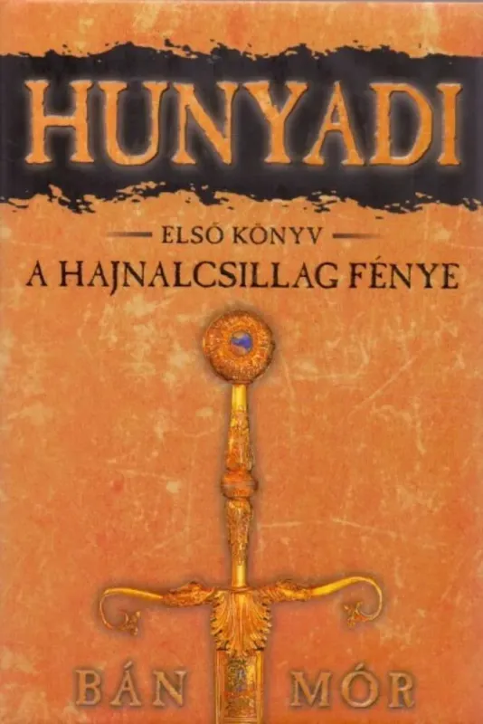 Biztonságos fizetés Hunyadi 1. - A hajnalcsillag fénye - Bán Mór