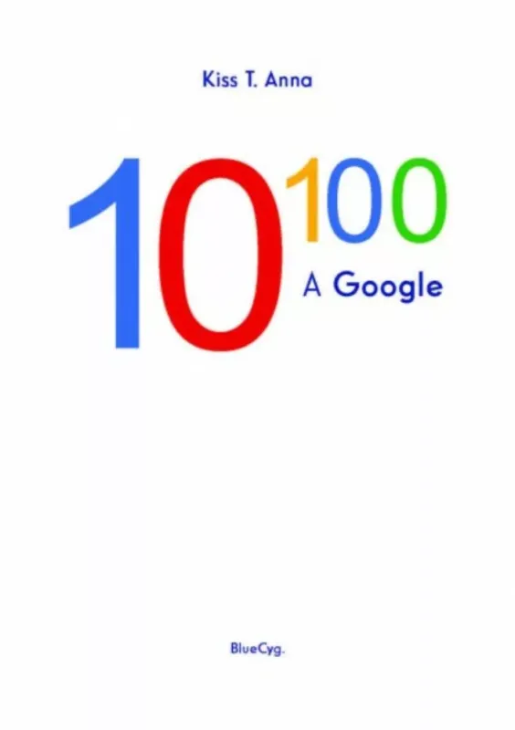 10 a századikon - A Google (Kiss T. Anna) Exkluzív ajánlat