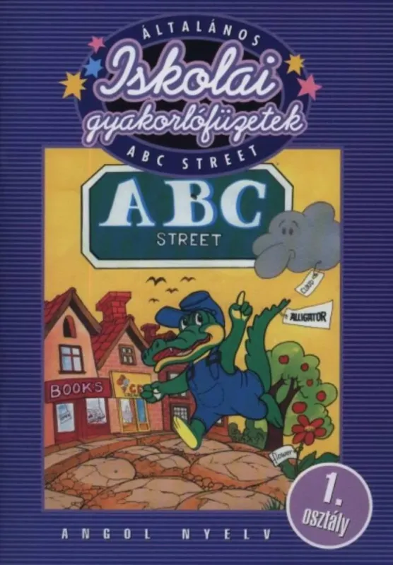 Iskolai gyakorlófüzetek - Angol 1. ABC Street Utolsó esély