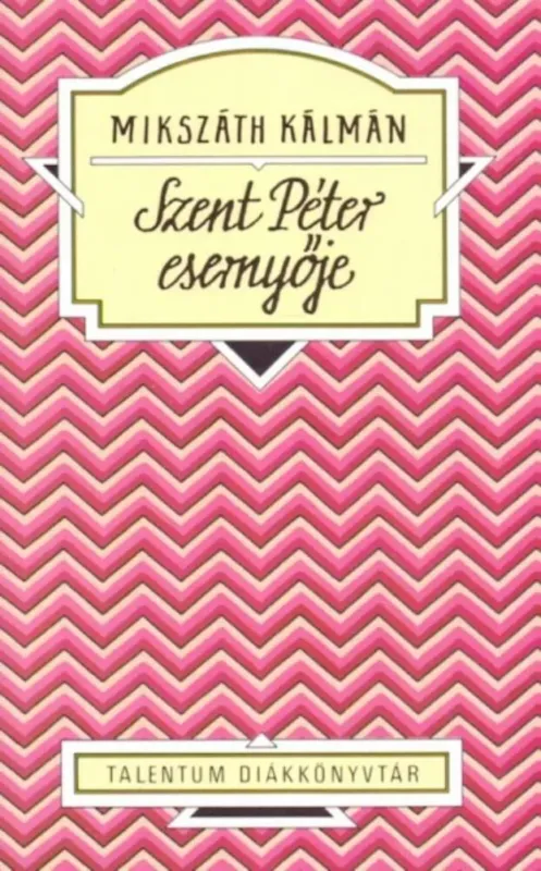 Vásárlói kedvenc Szent Péter esernyője - Mikszáth Kálmán (Talentum diákkönyvtár)