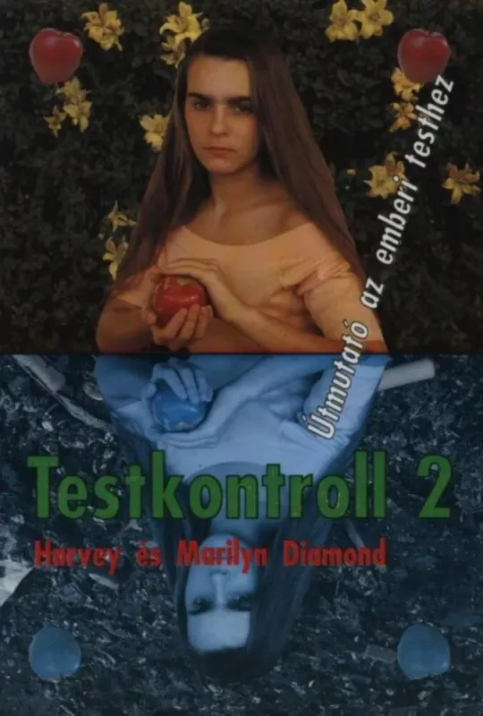 Testkontroll 2. - Útmutató az emberi testhez - Harvey és Marilyn Diamond Legnépszerűbb