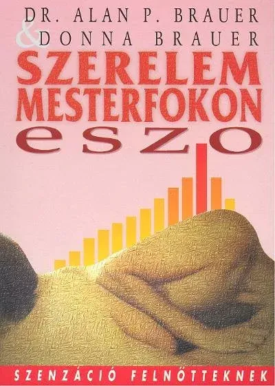 Bestseller Eszo szerelem mesterfokon - Donna Brauer és Dr. Alan P. Brauer