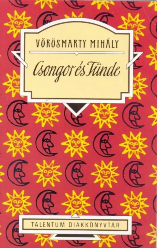 Csongor és Tünde - Vörösmarty Mihály Különleges ajánlat