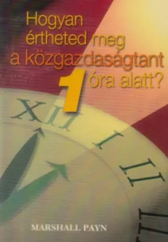 Biztonságos fizetés Hogyan értheted meg a közgazdaságtant 1 óra alatt? - Marshall Payn