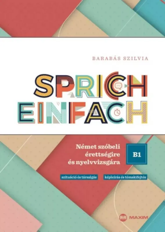 Sprich einfach B1 szint - Német szóbeli érettségire és nyelvvizsgára Exkluzív ajánlat