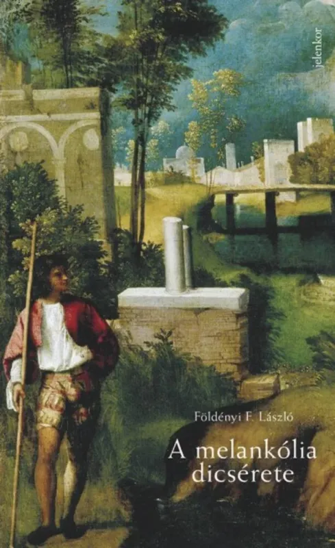 Csak ma A melankólia dicsérete - Puha (Földényi F. László)