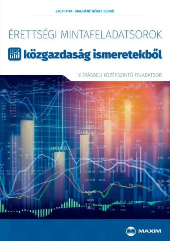 Érettségi mintafeladatsorok közgazdaság ismeretekből (10 középszintű írásbeli feladatsor) Szuper ajánlat