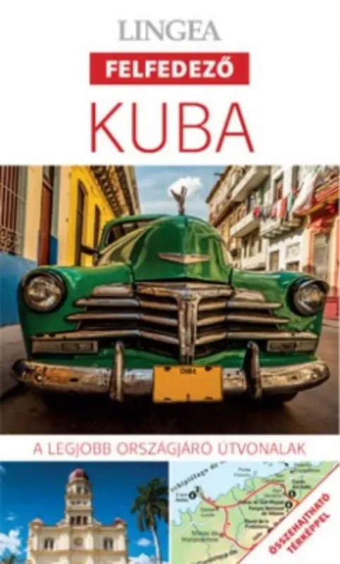 Kuba - Lingea felfedező - A legjobb városnéző útvonalak összehajtható térképpel Kiárusítás