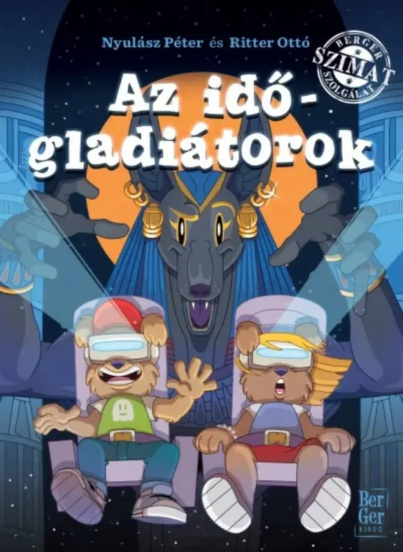Rendeld meg most Az időgladiátorok - Berger Szimat szolgálat - Nyulász Péter és Ritter Ottó