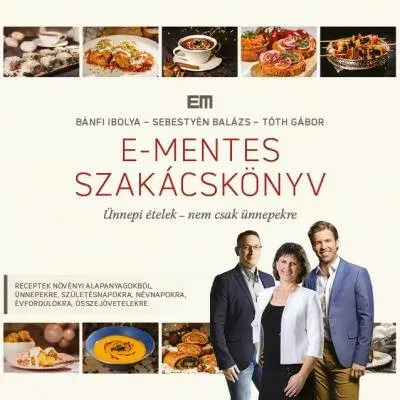 Rendeld meg most E-mentes szakácskönyv - Ünnepi ételek nem csak ünnepekre