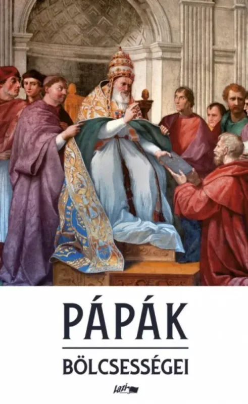 Utolsó esély Pápák bölcsességei