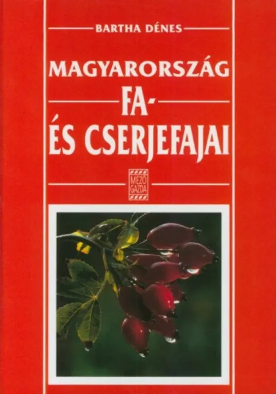 Biztonságos vásárlás Magyarország fa- és cserjefajai - Bartha Dénes