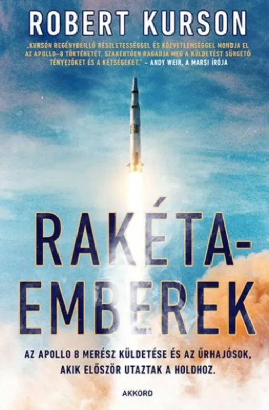 Kedvezmény Rakétaemberek - Az Apollo-8 merész küldetése és az űrhajósok, akik először utaztak a Holdhoz