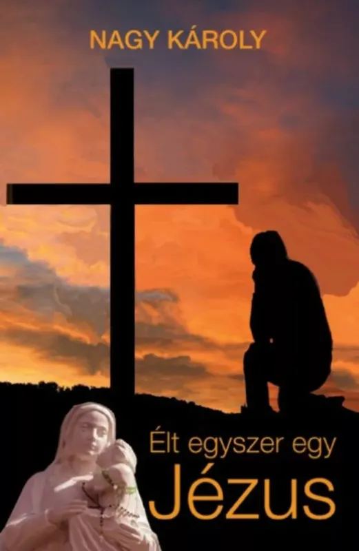 Élt egyszer egy Jézus (Nagy Károly) Akciós ár