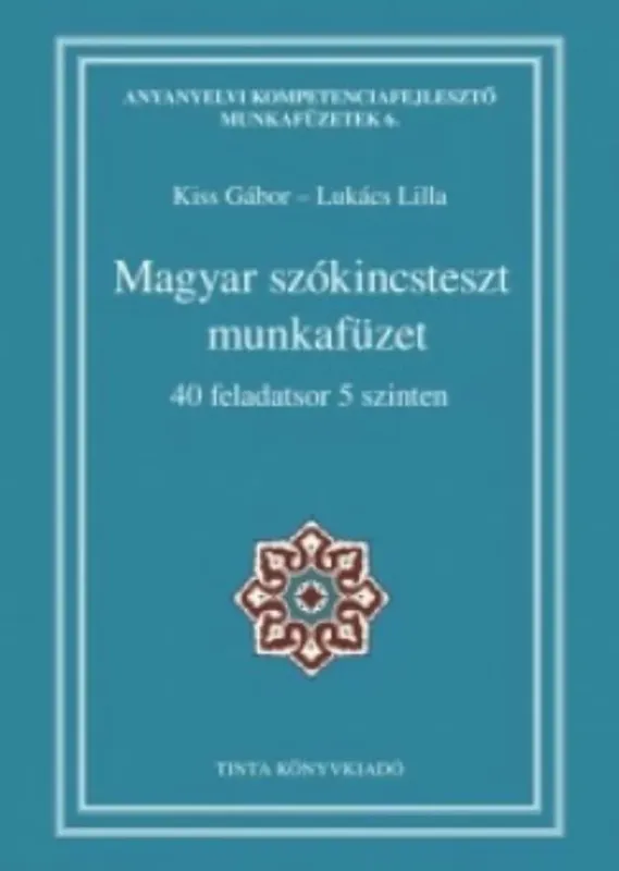 Különleges ajánlat Magyar szókincsteszt munkafüzet - 40 feladatsor 5 szinten (Kiss Gábor)