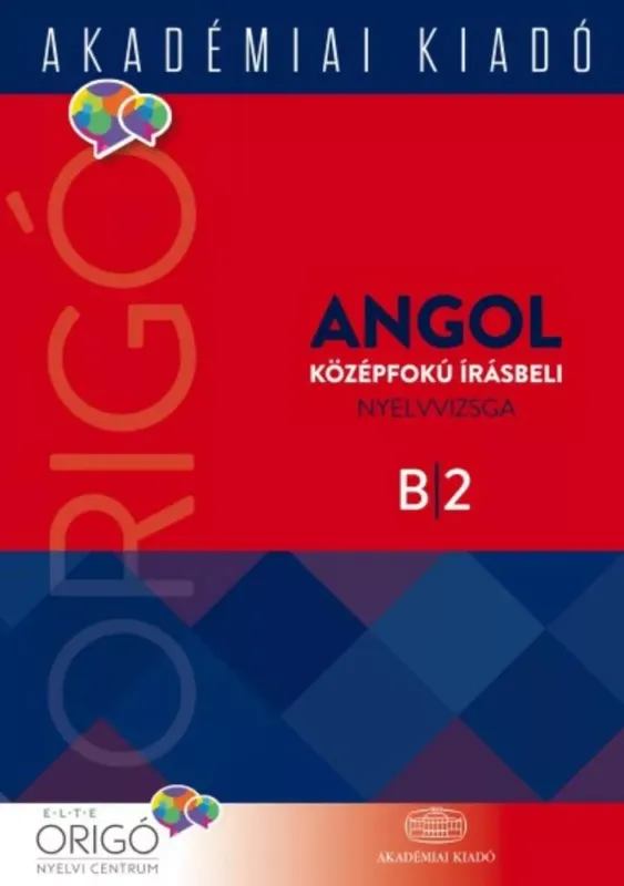 Csak ma Angol középfokú írásbeli nyelvvizsga B2 - Origó