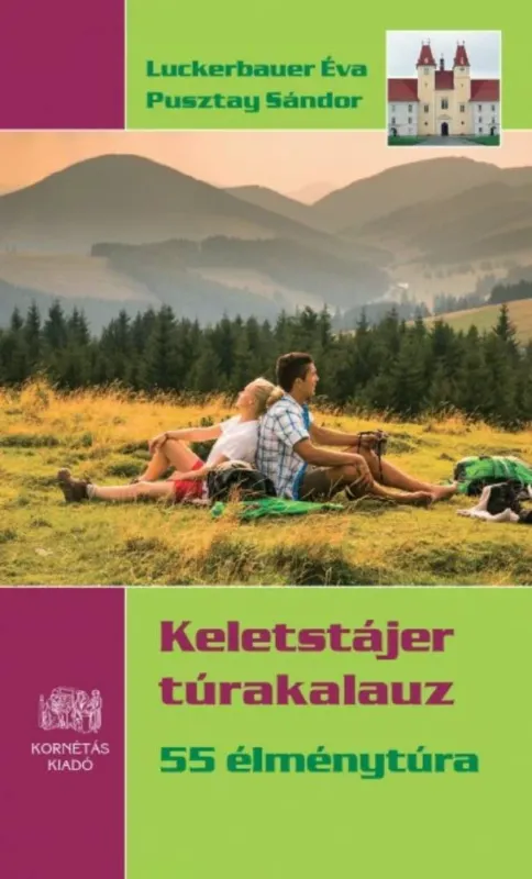 Biztonságos fizetés KELETSTÁJER TÚRAKALAUZ - 55 ÉLMÉNYTÚRA