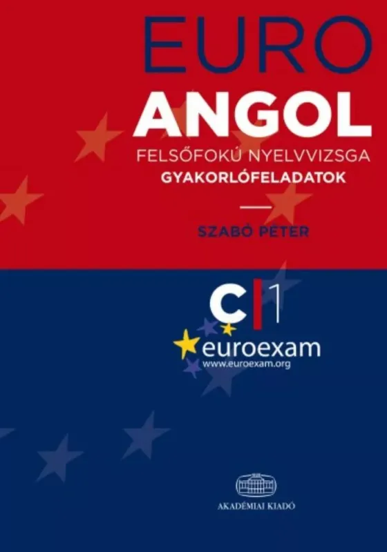 Euro angol felsőfokú nyelvvizsga - Gyakorlófeladatok C1 - Szabó Péter Rendeld meg most