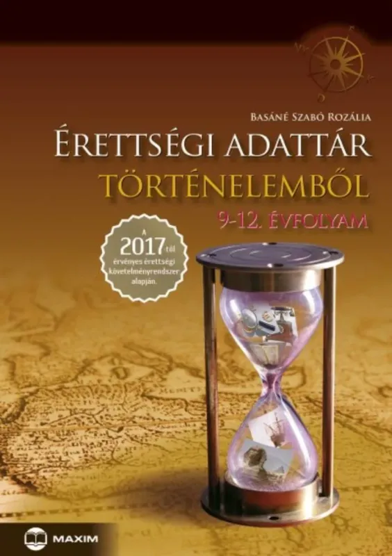 Érettségi adattár történelemből 9-12. évfolyam - A 2017-től érvényes érettségi követelményrendszer alapján Rendeld meg most