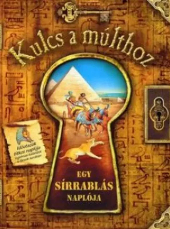 Egy sírrablás naplója - Kulcs a múlthoz - Nicholas Harris Végkiárusítás