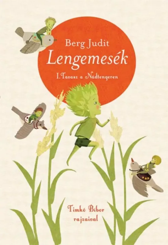 Lengemesék 1. - Tavasz a Nádtengeren - Berg Judit (2020) Különleges ajánlat