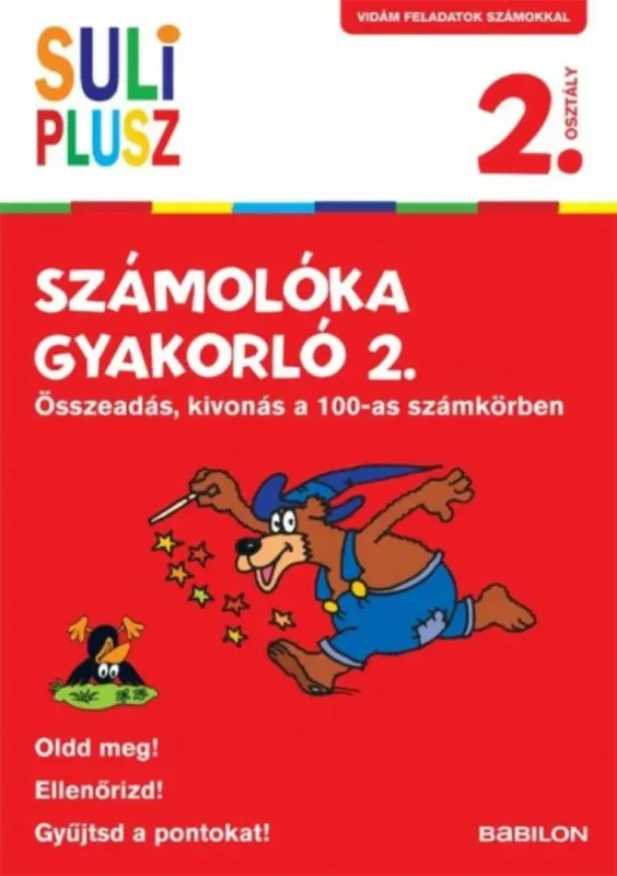 Számolóka gyakorló 2. - Összeadás, kivonás a 100-as számkörben - Vidám feladatok számokkal 2. osztály Csak ma