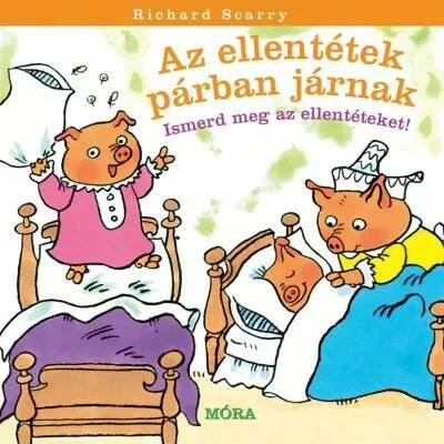 Az ellentétek párban járnak - Ismerd meg az ellentéteket! - Richard Scarry Árcsökkenés
